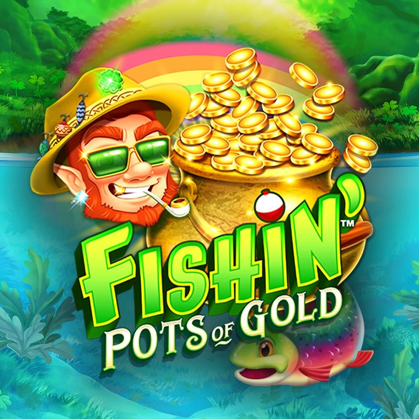 Fishin' Pots of Gold 